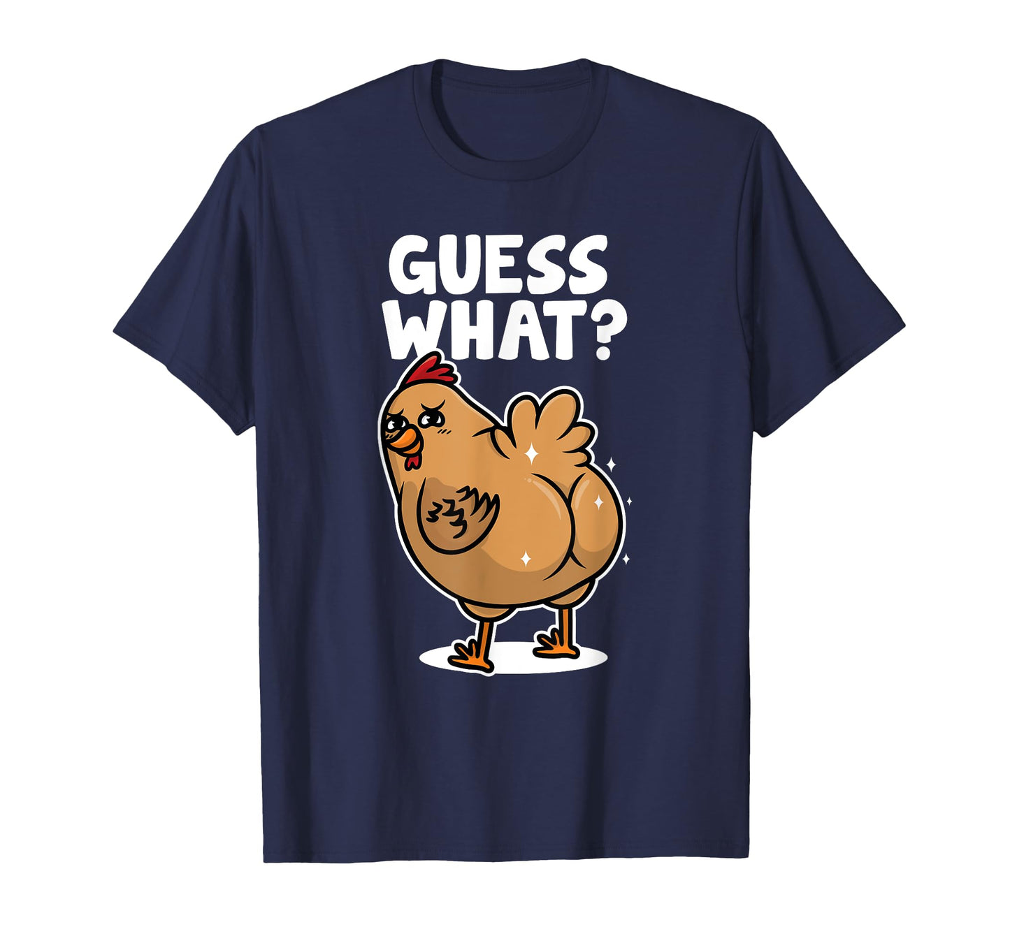 Funny Chicken Shirt Guess What Chicken Butt Women Kids T-Shirt