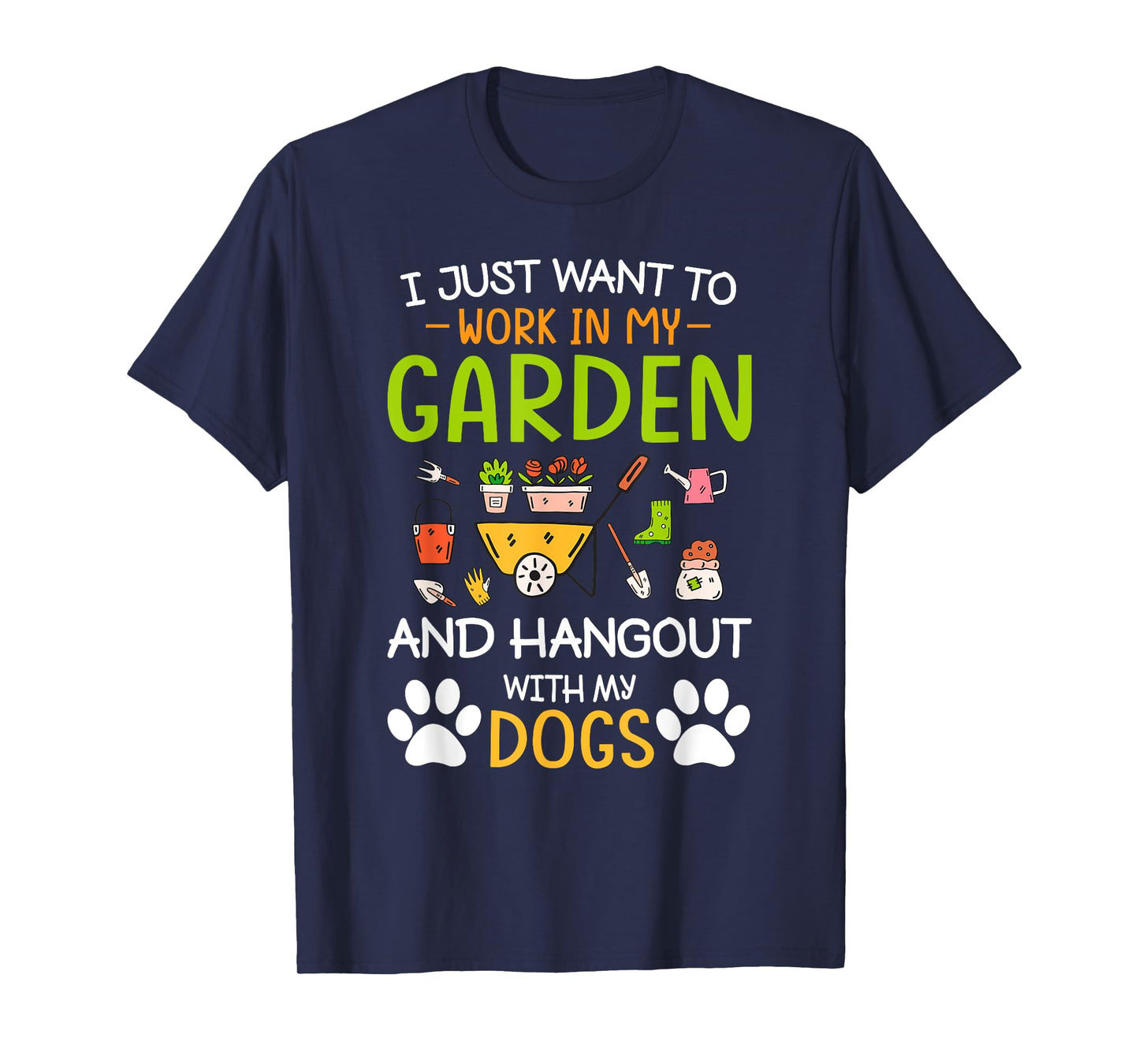 I Just Want To Work In My Garden And Hangout With Dogs T-Shirt