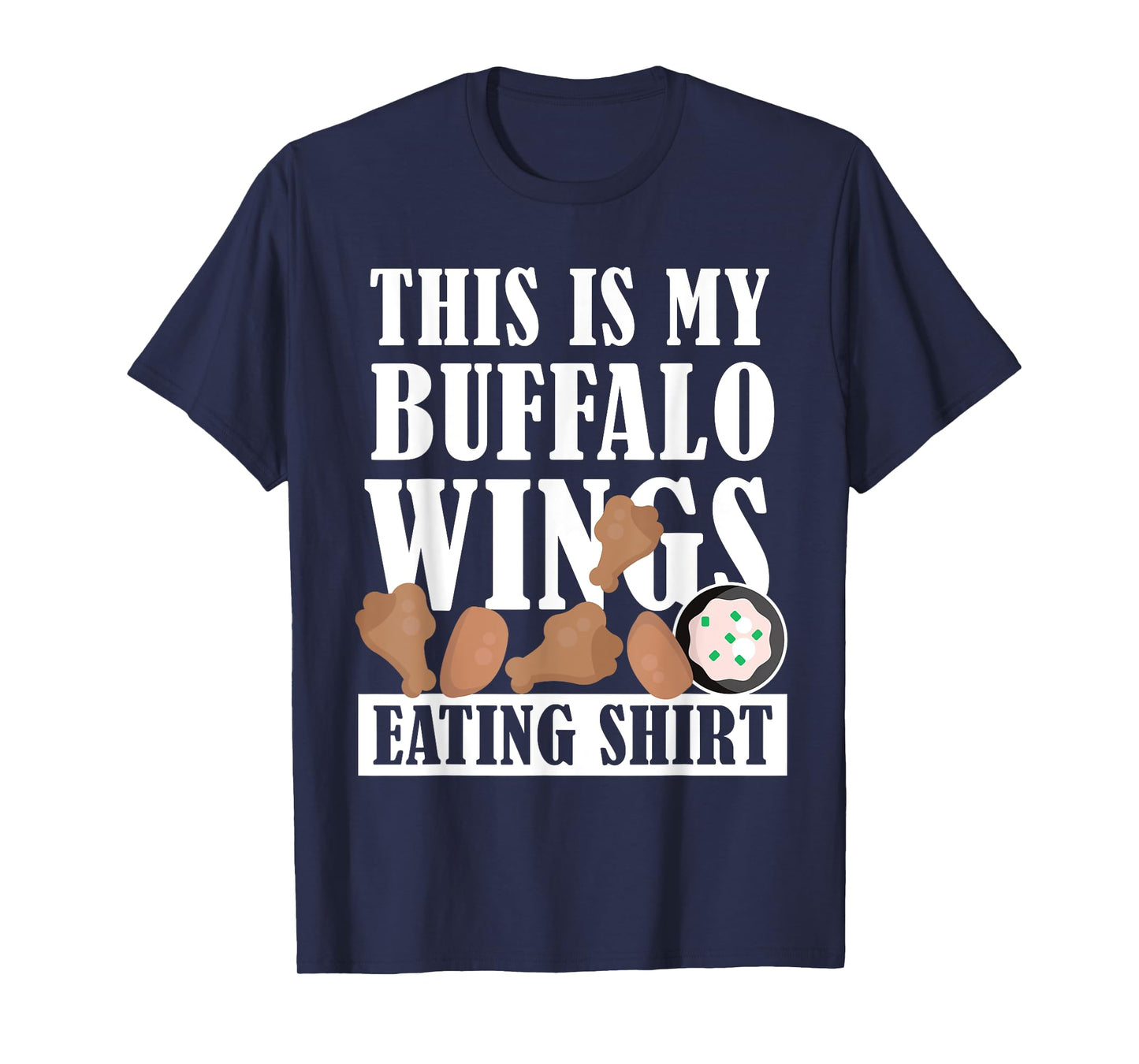 Chicken Buffalo Wings - This is My Buffalo Wings Eating T-Shirt