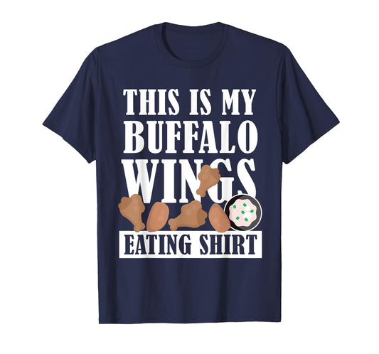Chicken Buffalo Wings - This is My Buffalo Wings Eating T-Shirt