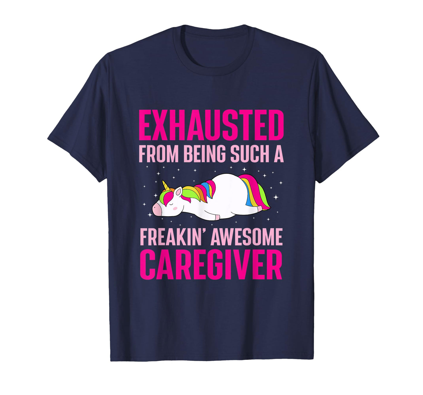 Exhausted From Being Awesome Caregiver Funny Unicorn T-Shirt