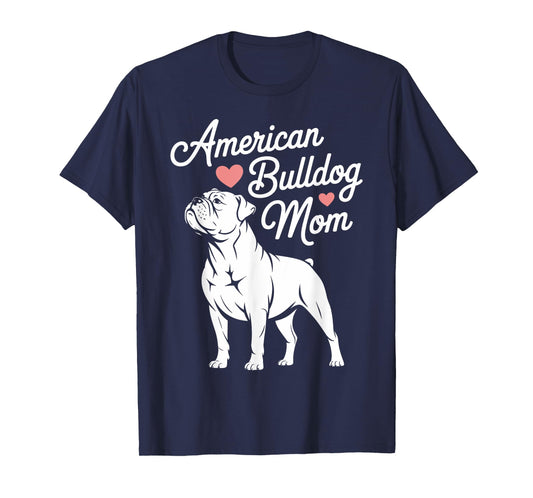 Cute American Bulldog Mom Tee for Women Dog Lovers Gifts T-Shirt