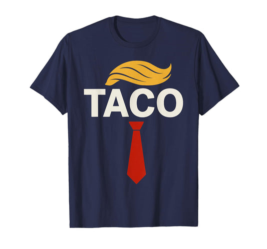 T.A.C.O. Trump's Always Chicken Out Taco T-Shirt