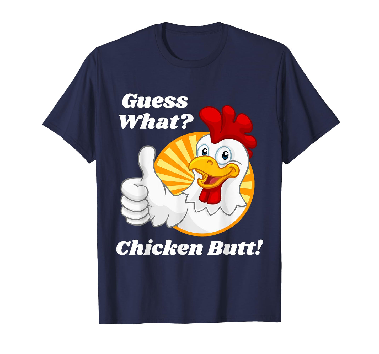 Guess What Chicken Butt Hilarious Funny Classic Joke Design T-Shirt