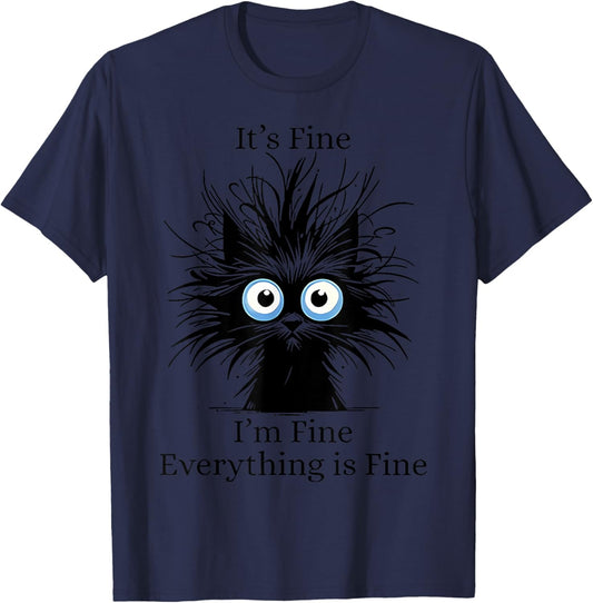 It's Fine I'm Fine Everything Is Fine Black Cat Kitty Lover T-Shirt