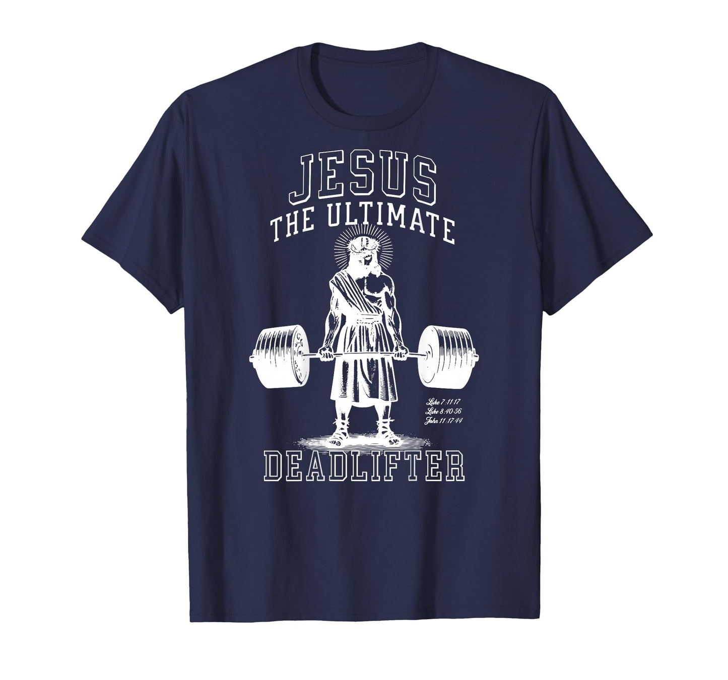 Jesus The Ultimate Deadlifter - Jesus Deadlifting Christian T-Shirt