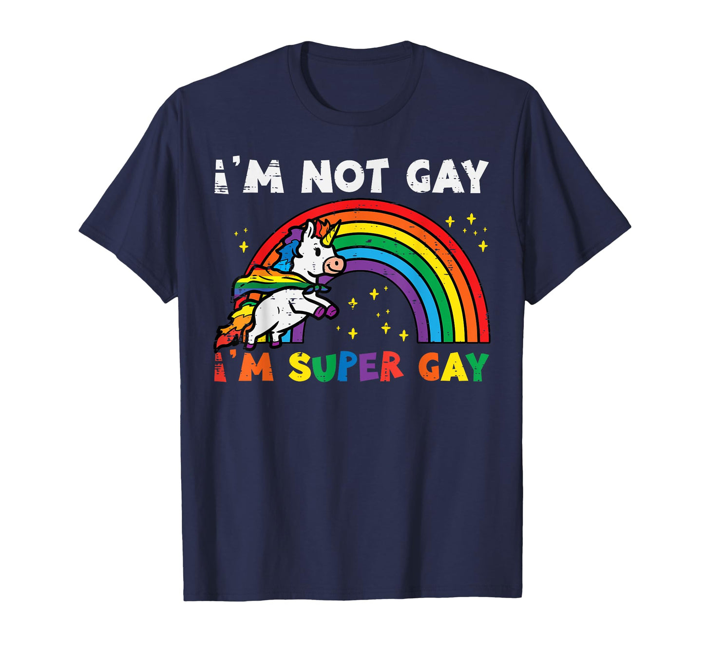 Im Super Gay Unicorn Rainbow Pride Flag Lgbt Women Men Girls T-Shirt