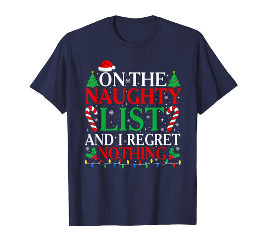 On The List Of Naughty And I Regret Nothing Funny Christmas T-Shirt