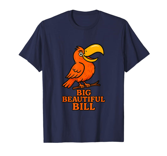 Big Beautiful Bill – Funny Bird Parody Tee T-Shirt