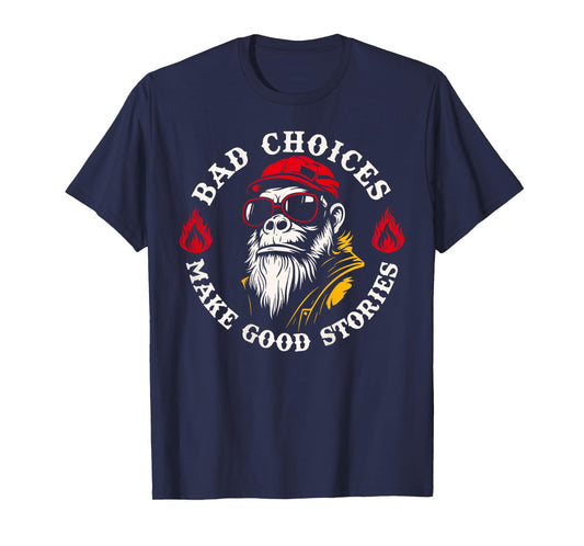 (On Back) Bad Choices Make Good Stories Monkey Humorous T-Shirt