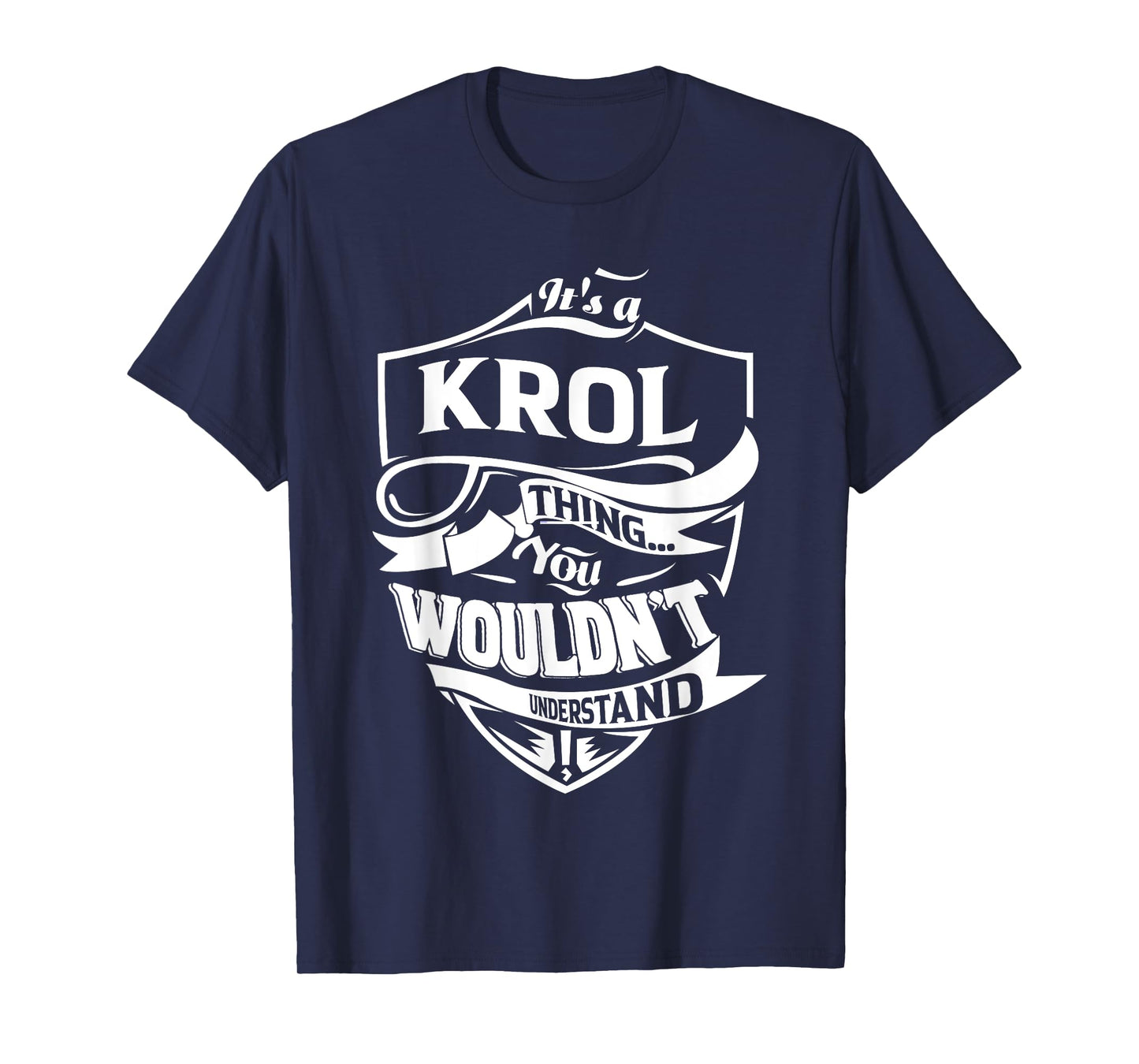 It is a KROL Thing Gifts T-Shirt