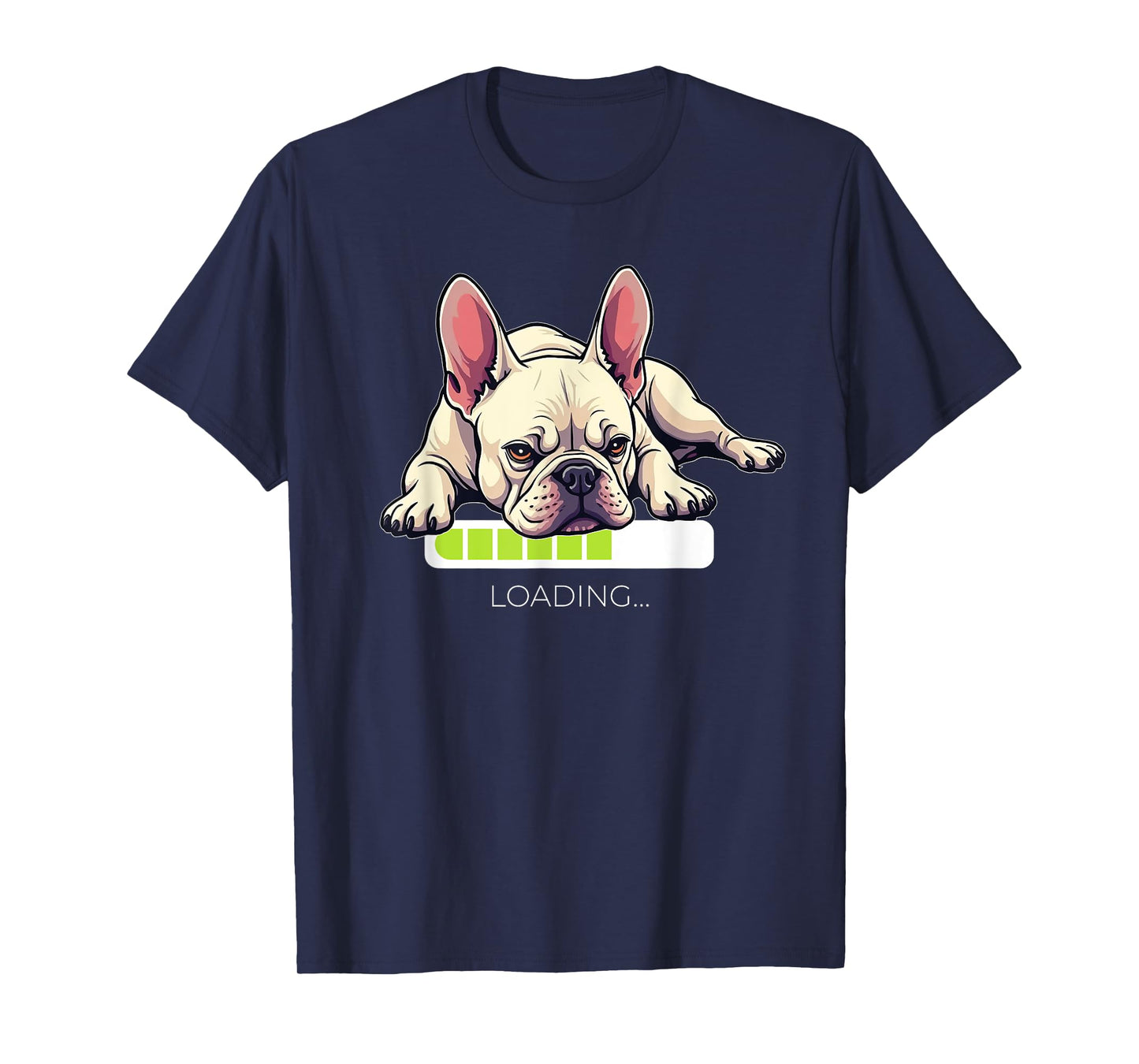 French Bulldog Frenchie Dog Loading Men Women T-Shirt