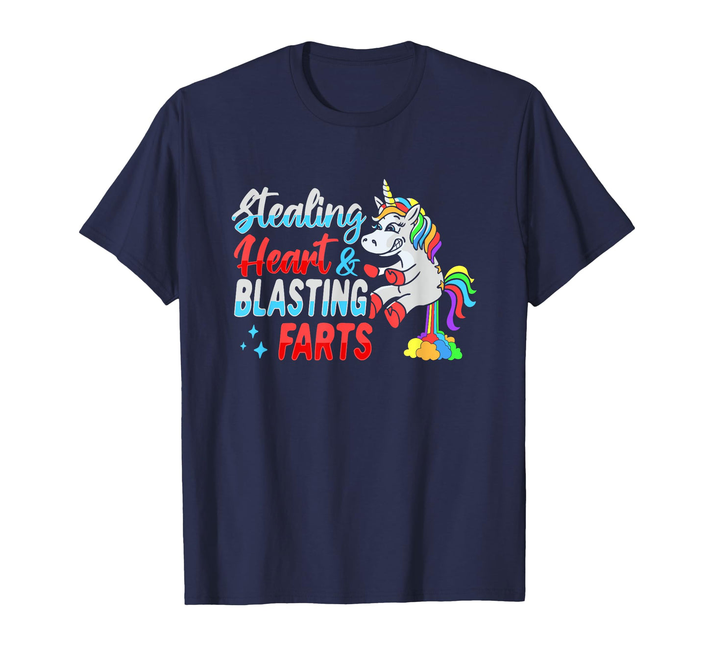 Stealing hearts and blasting farts Unicorn T-Shirt