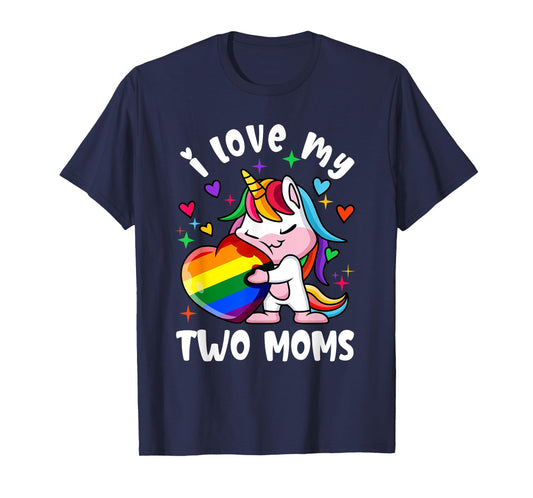 I Love My Two Moms Cute Lgbt Lesbian Unicorn Girls Kids T-Shirt