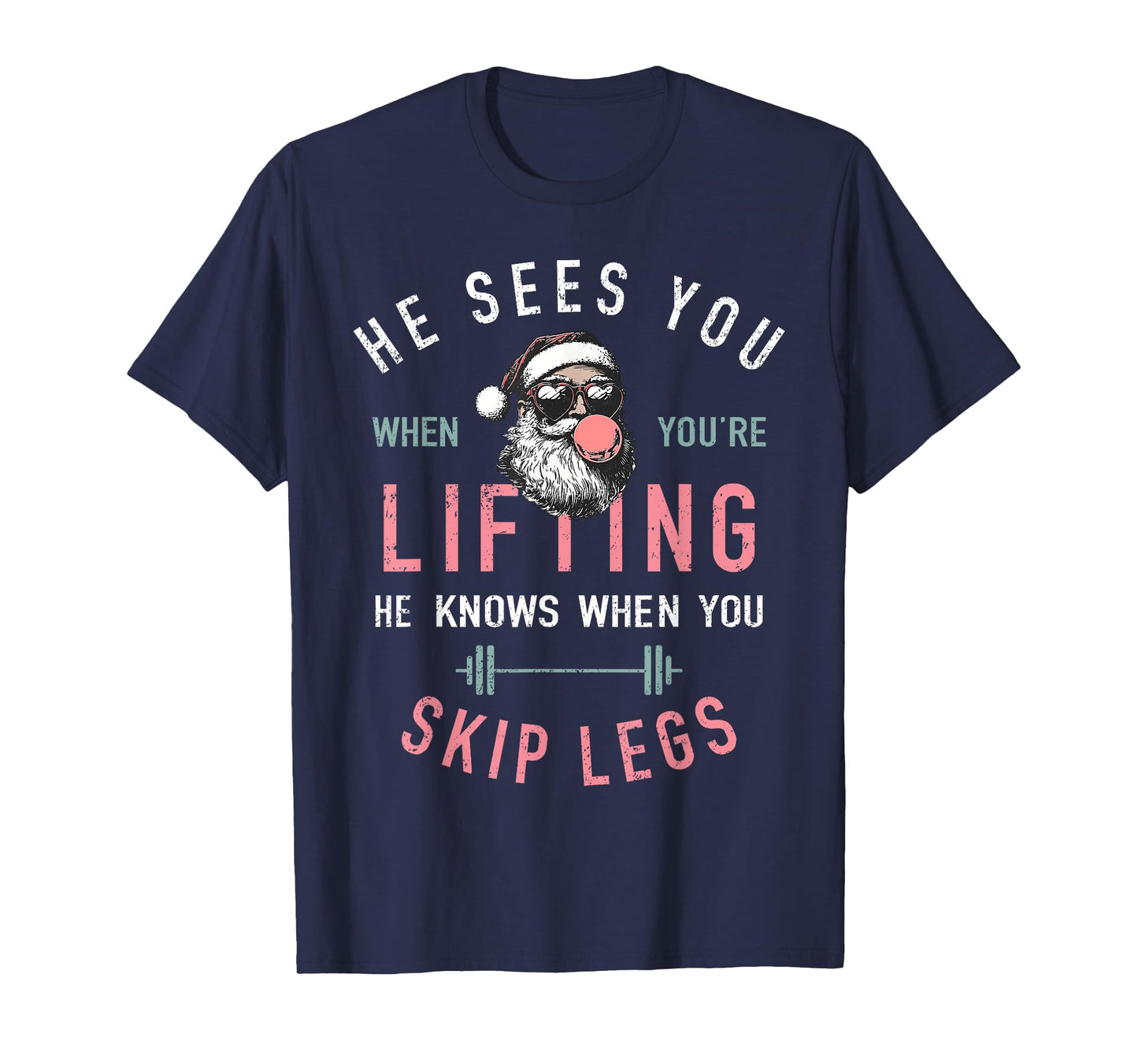 He Sees You When You're Lifting Skip Legs Santa Christmas T-Shirt
