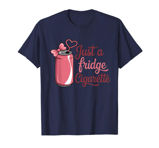 Funny Just A Fridge Cigarette Coquette Pink Bow T-Shirt