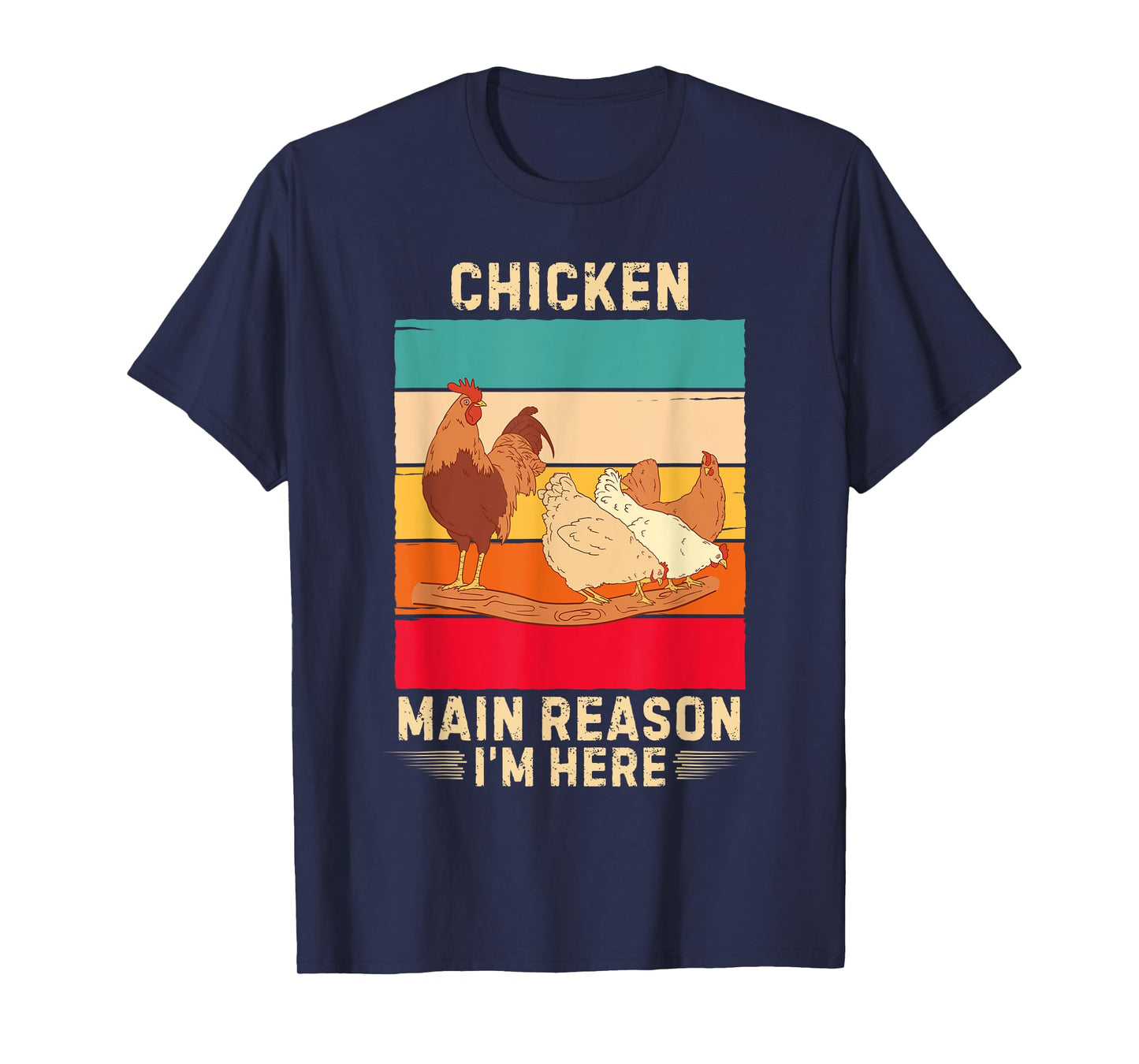 Retro Chicken Main Reason I'm Here Chicken Lover T-Shirt