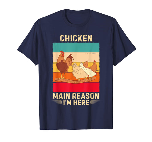 Retro Chicken Main Reason I'm Here Chicken Lover T-Shirt