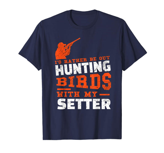 Hunting Birds Setter Dog Hunter T-Shirt for Men