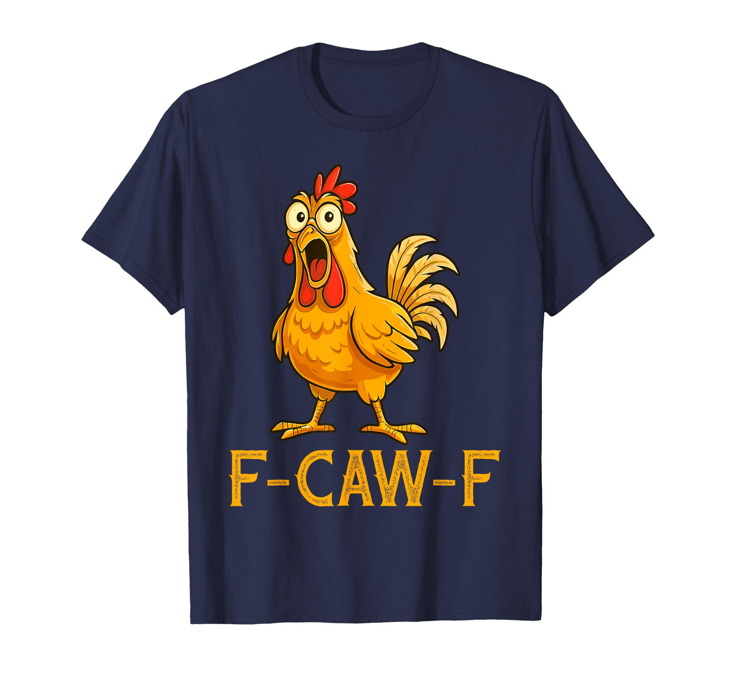 Funny Chicken Humor F-Caw-F Shirt, Inappropriate Gifts T-Shirt