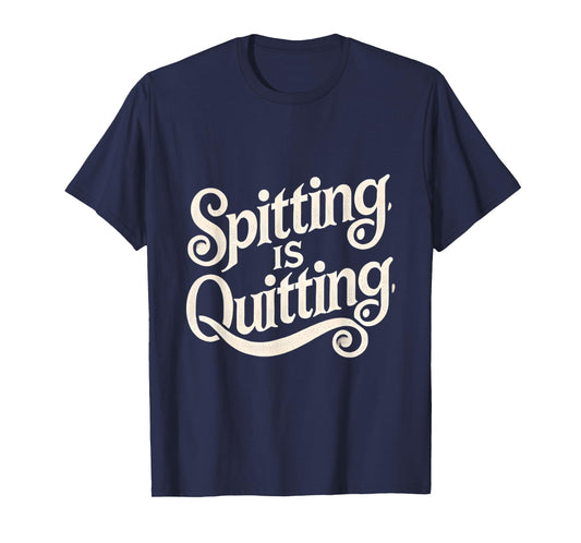 Spitting is Quitting Swinger Lifestyle Naughty Adult Humor T-Shirt