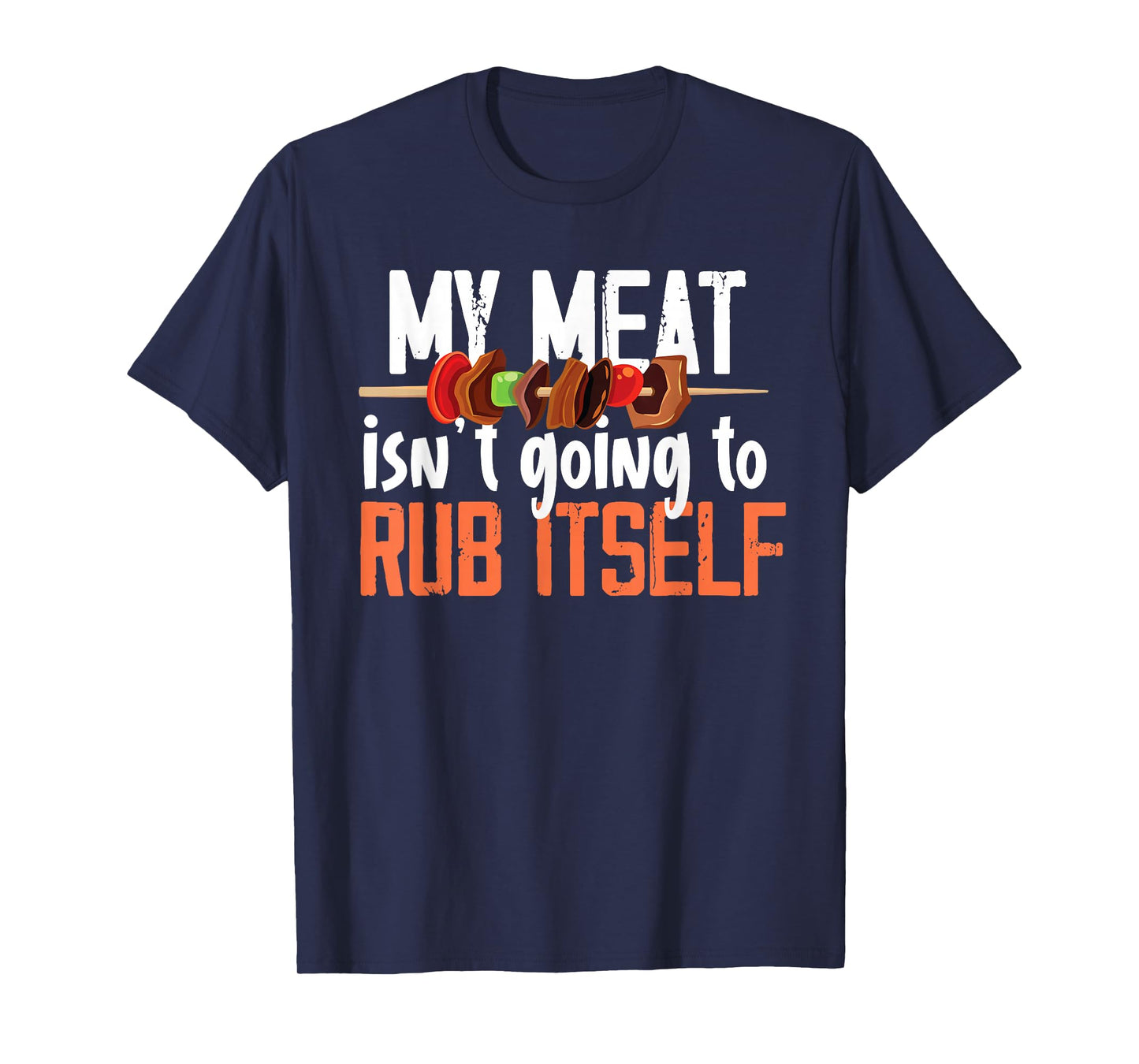 Funny Meat Rub Barbeque Design For Men T-Shirt