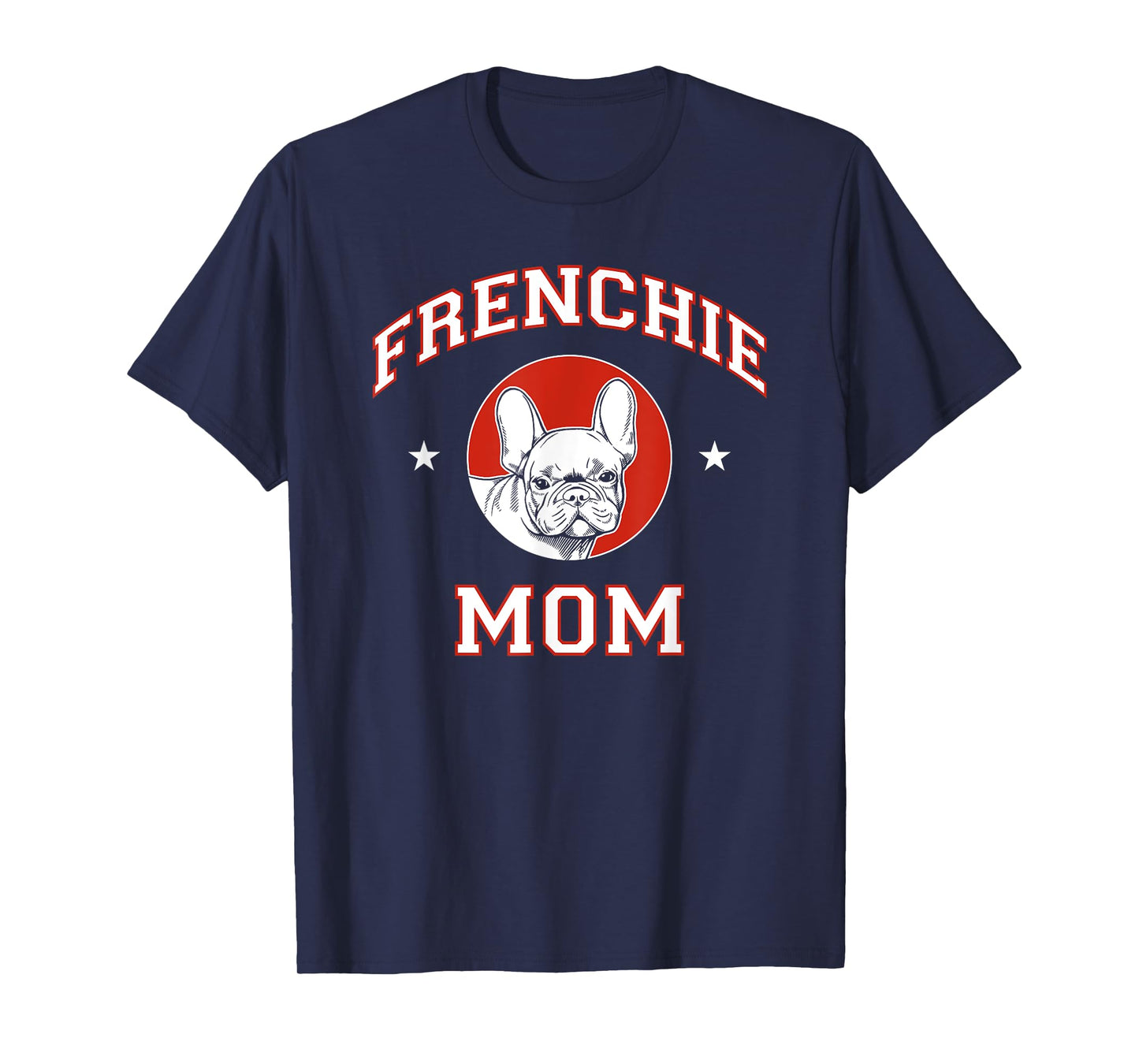 French Bulldog Mom Dog Mother T-Shirt