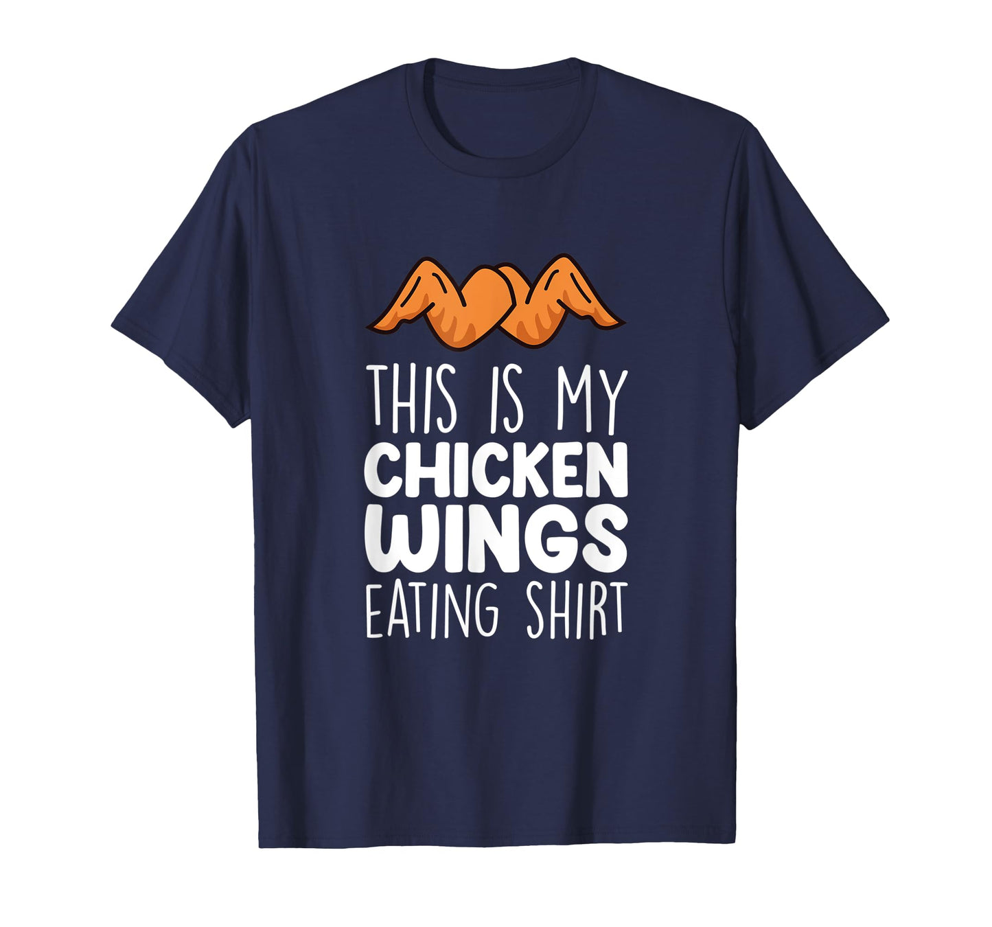 Chicken Wings Outfit - Funny Food Lover Chicken Wings T-Shirt