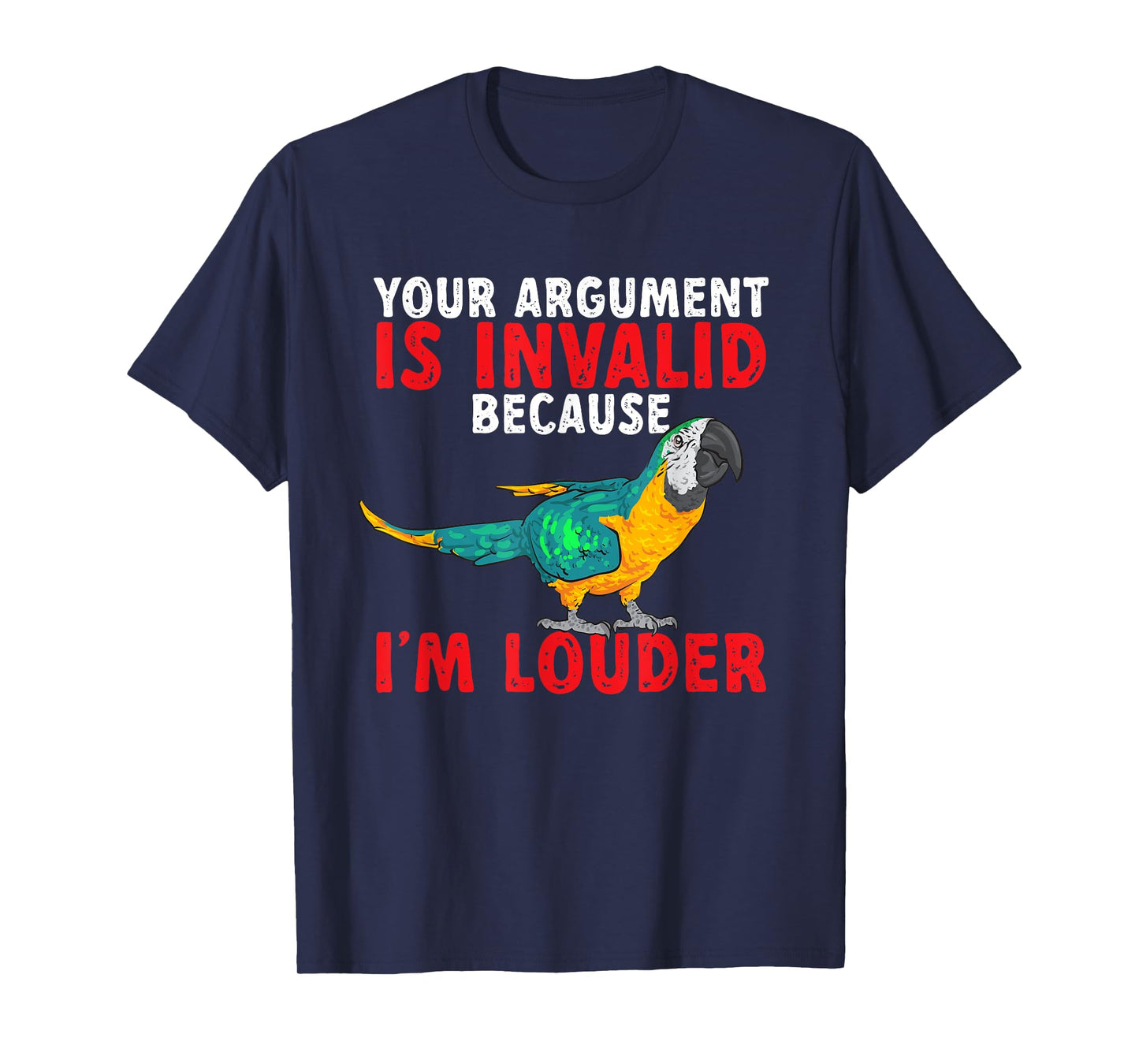 Macaw Parrot Blue And Yellow Macaw Your Argument Is Invalid T-Shirt