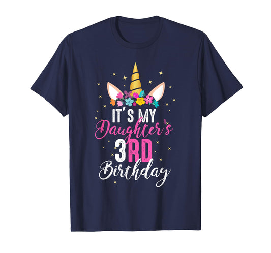 Its My Daughters 3rd Birthay Girl Gift Unicorn Birthday T-Shirt