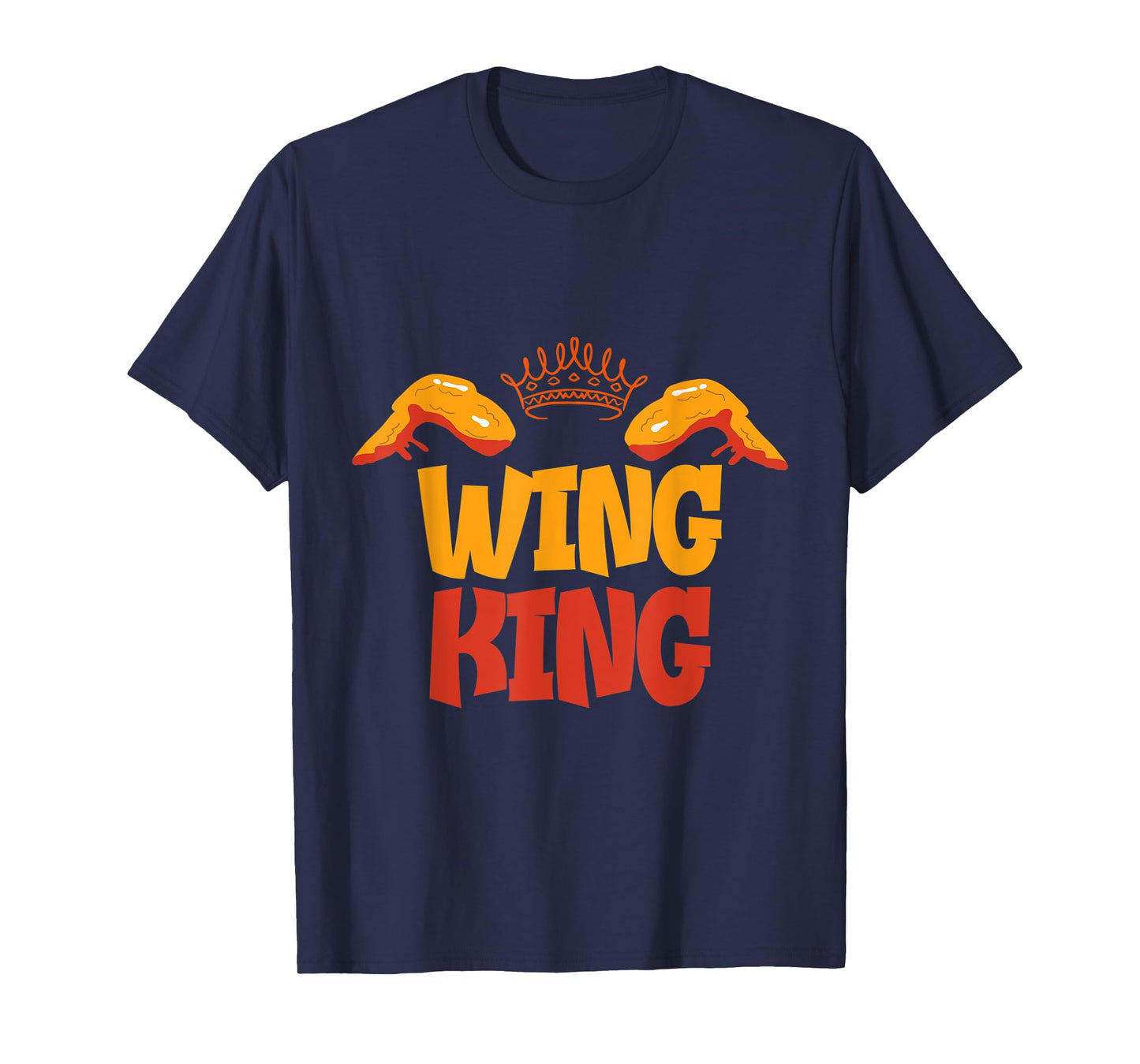 Chicken Wing King Lover T-Shirt