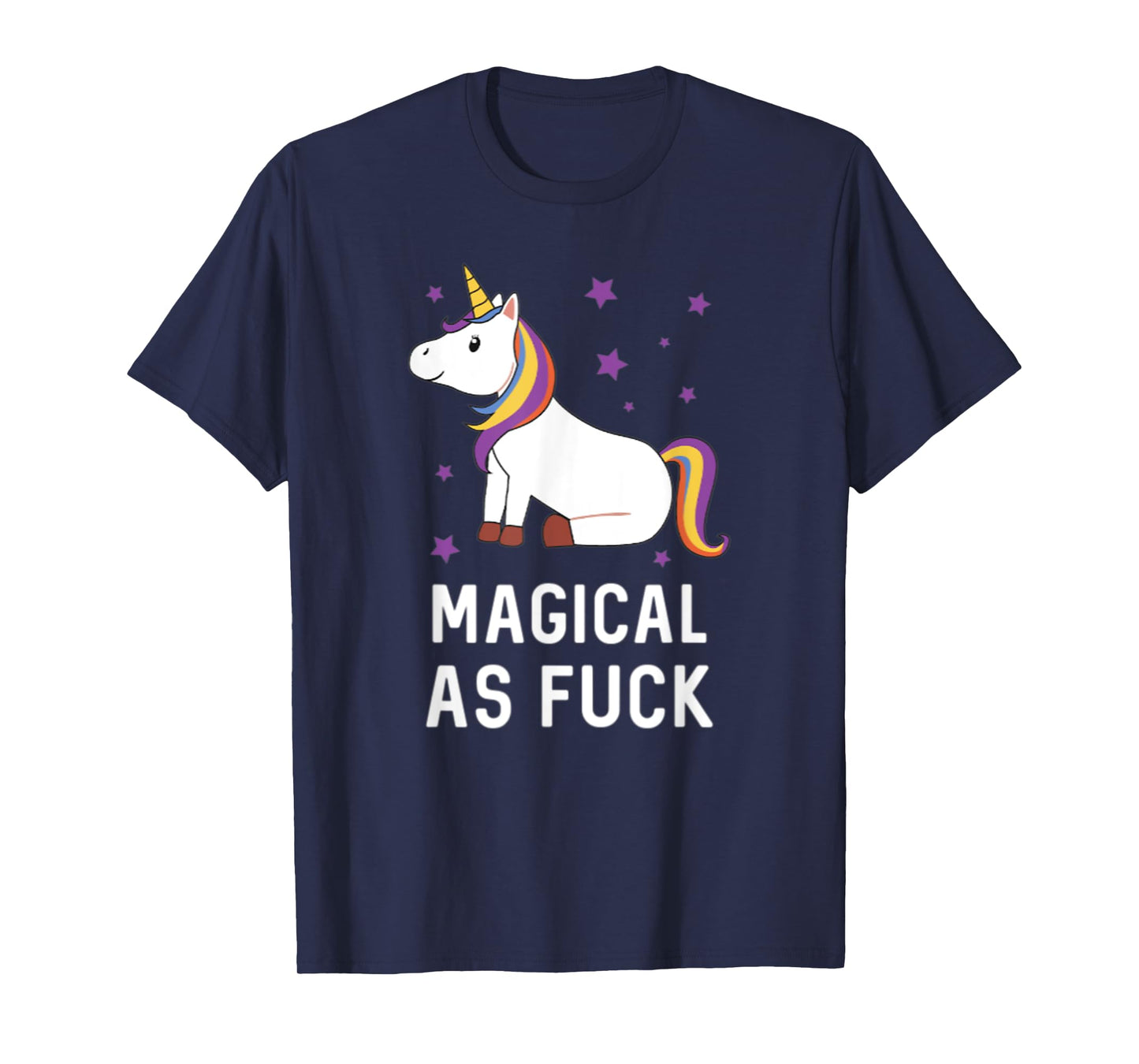 Magical as Fuck Unicorn Majestic Rainbow Gift T-Shirt