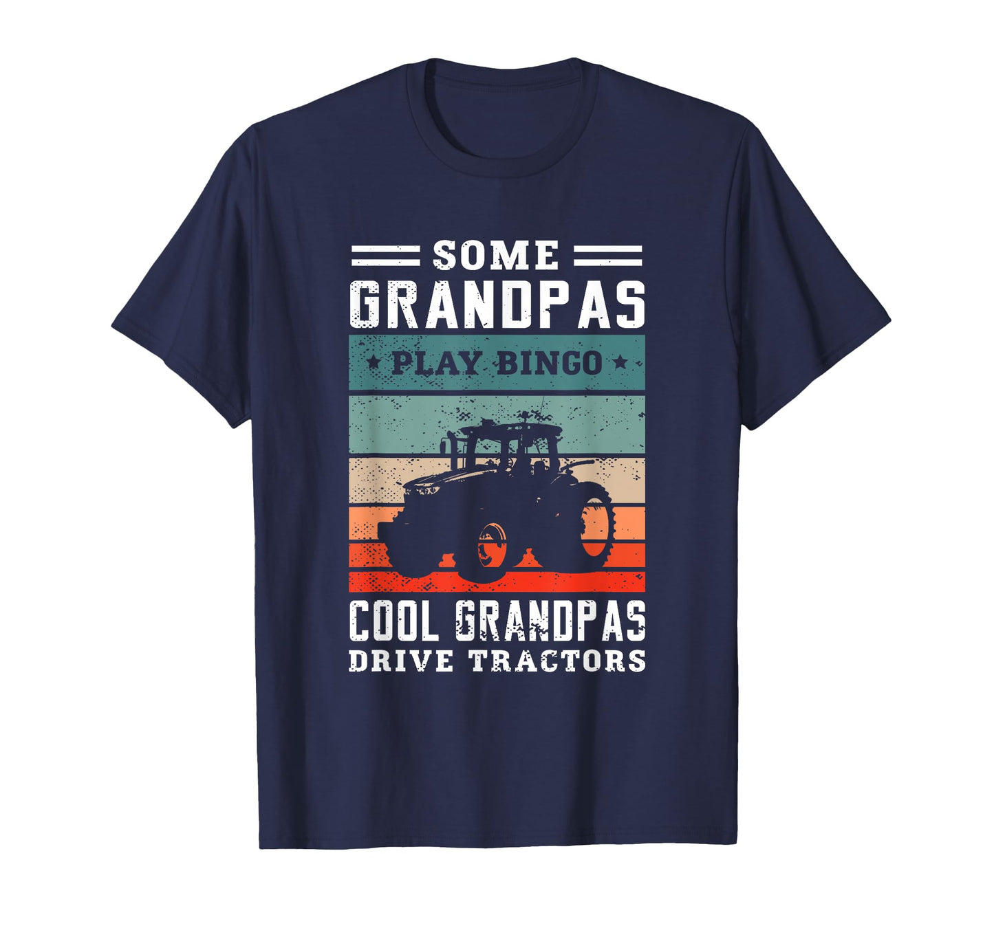 Some grandpas play bingo cool grandpas drive tractors Farmer T-Shirt