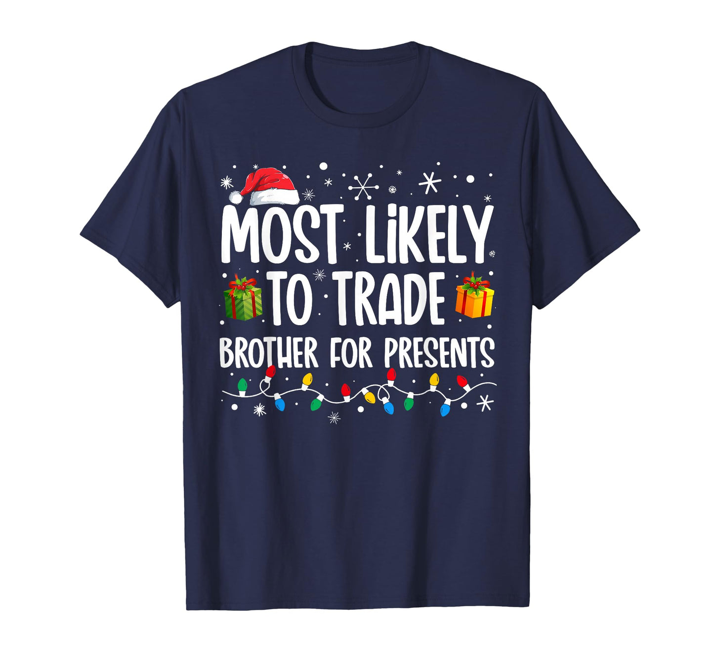 Most Likely To Trade Brother For Presents Family Christmas T-Shirt