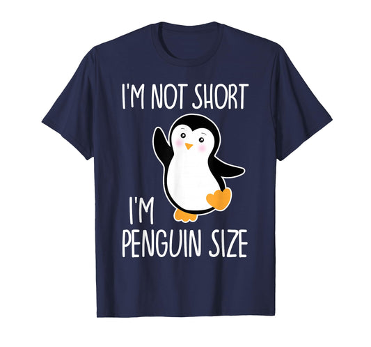 Funny I'm Not Short I'm Penguin Size Cute Penguin T-Shirt