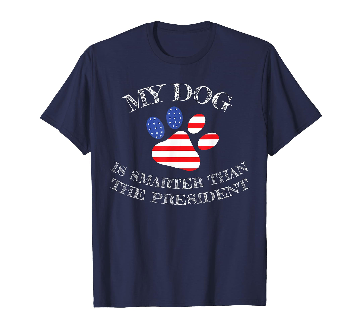 My Dog Is Smarter Than The President Funny T-Shirt