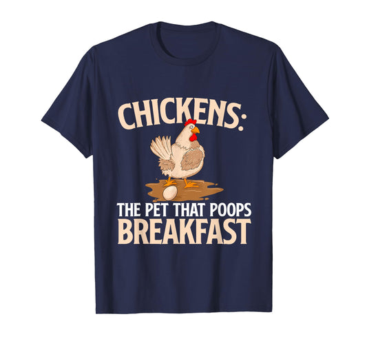 Chickens The Pet That Poops Breakfast - Chicken Lover Farmer T-Shirt