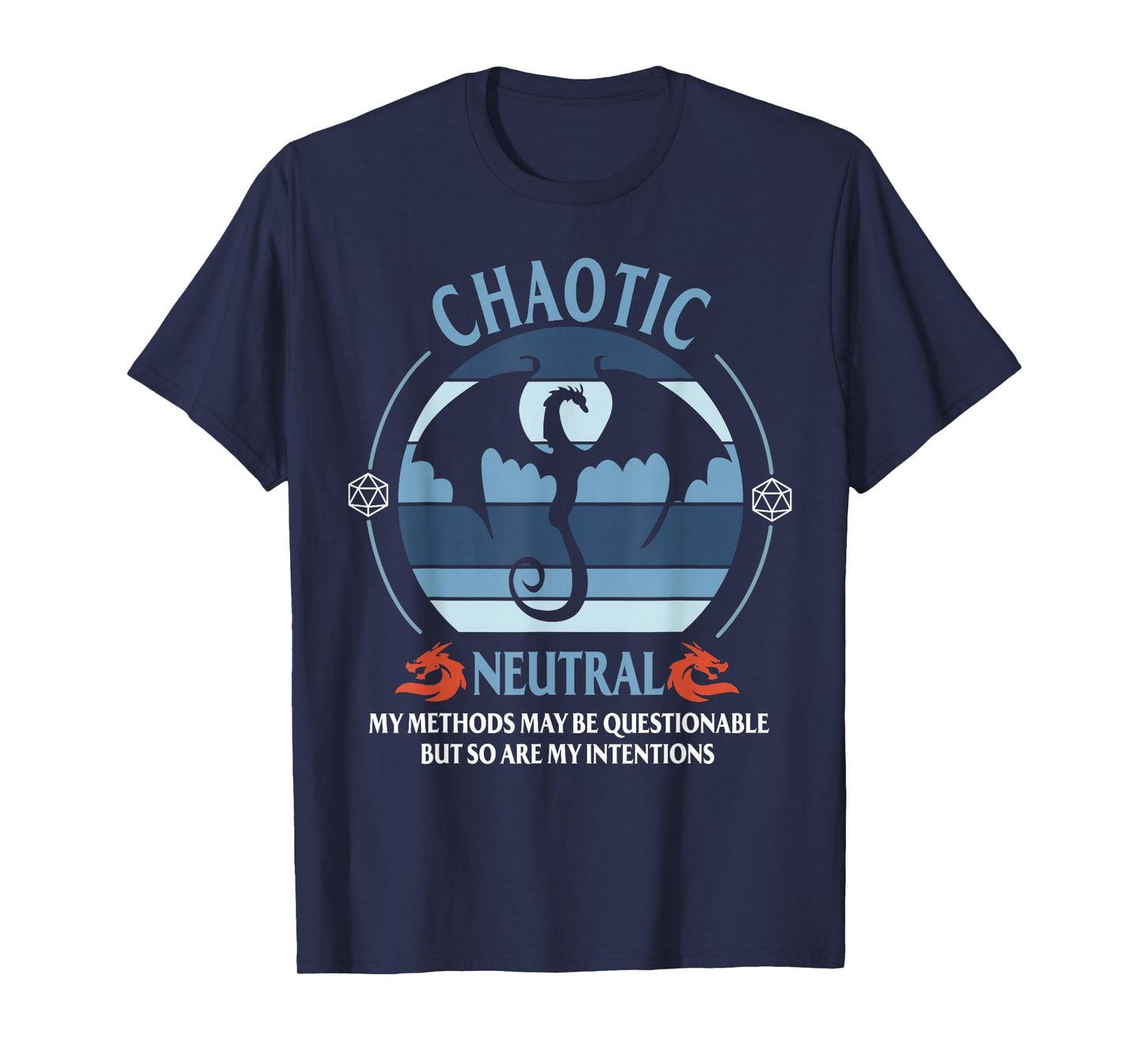 Chaotic Neutral My Methods May Be Questionable T-Shirt