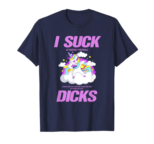 I Suck Dicks Fantasy Football Loser T-Shirt T-Shirt