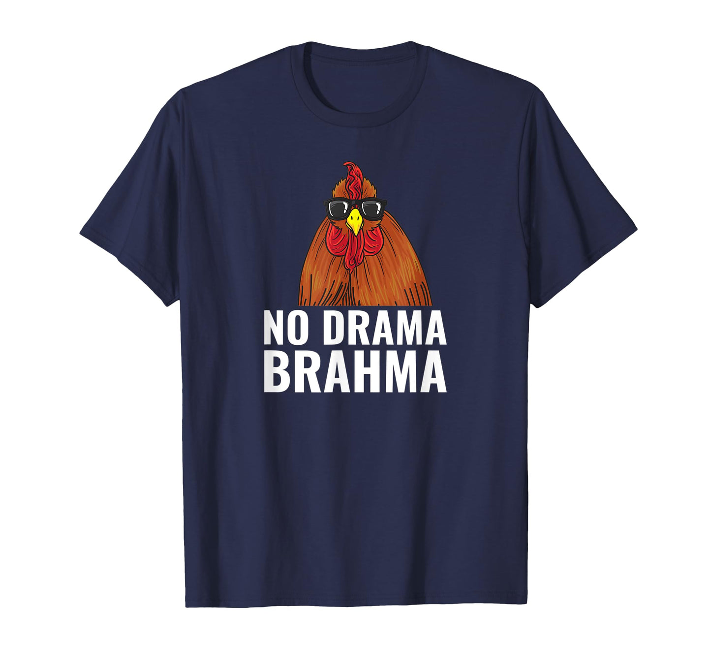 No Drama Brahma Funny Chicken Saying T-Shirt