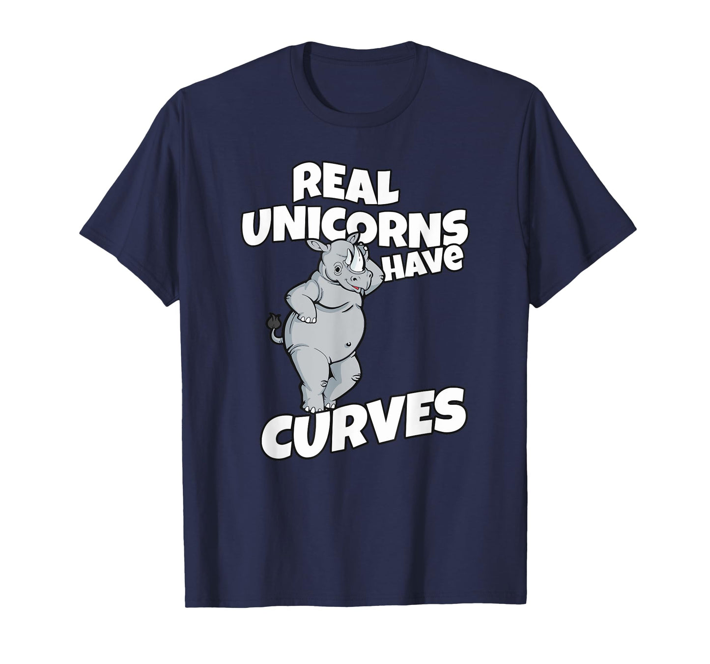 real unicorns have curves rhino gift T-Shirt