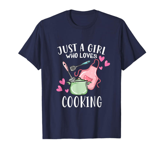 Just A Girl Who Loves Cooking Chef Cooking T-Shirt