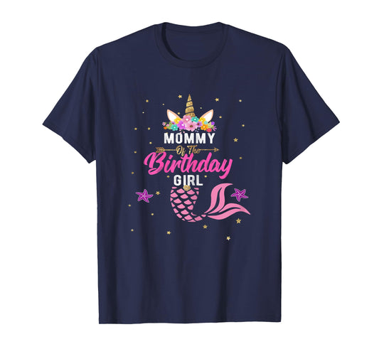 Mommy of Birthday Girl Unicorn Shirt Mommy Mermaid Tee Gift T-Shirt