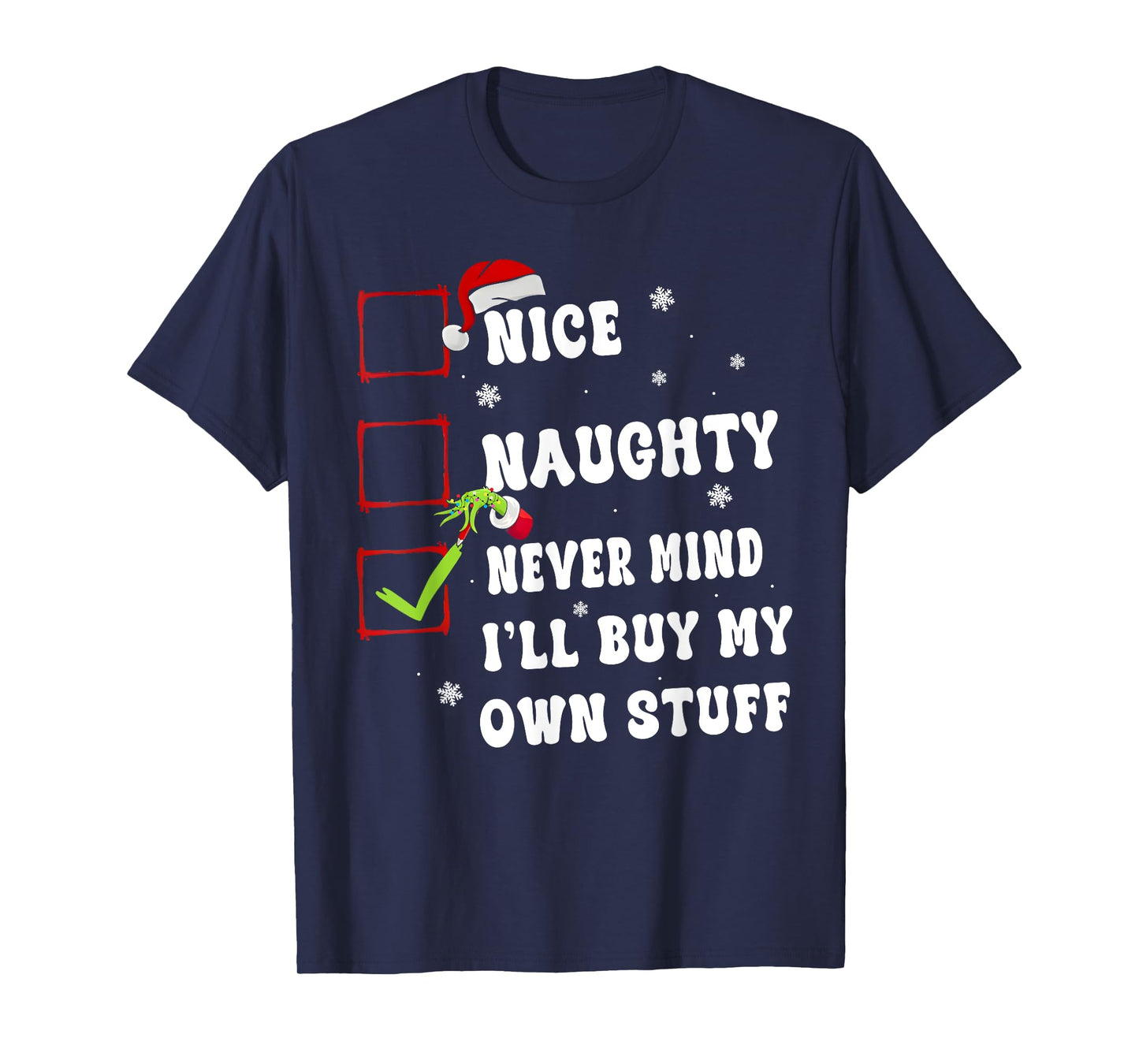 Groovy Nice Naughty Never Mind I'll Buy My Own Stuff Xmas T-Shirt