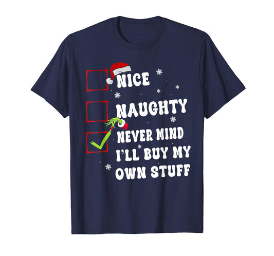 Groovy Nice Naughty Never Mind I'll Buy My Own Stuff Xmas T-Shirt