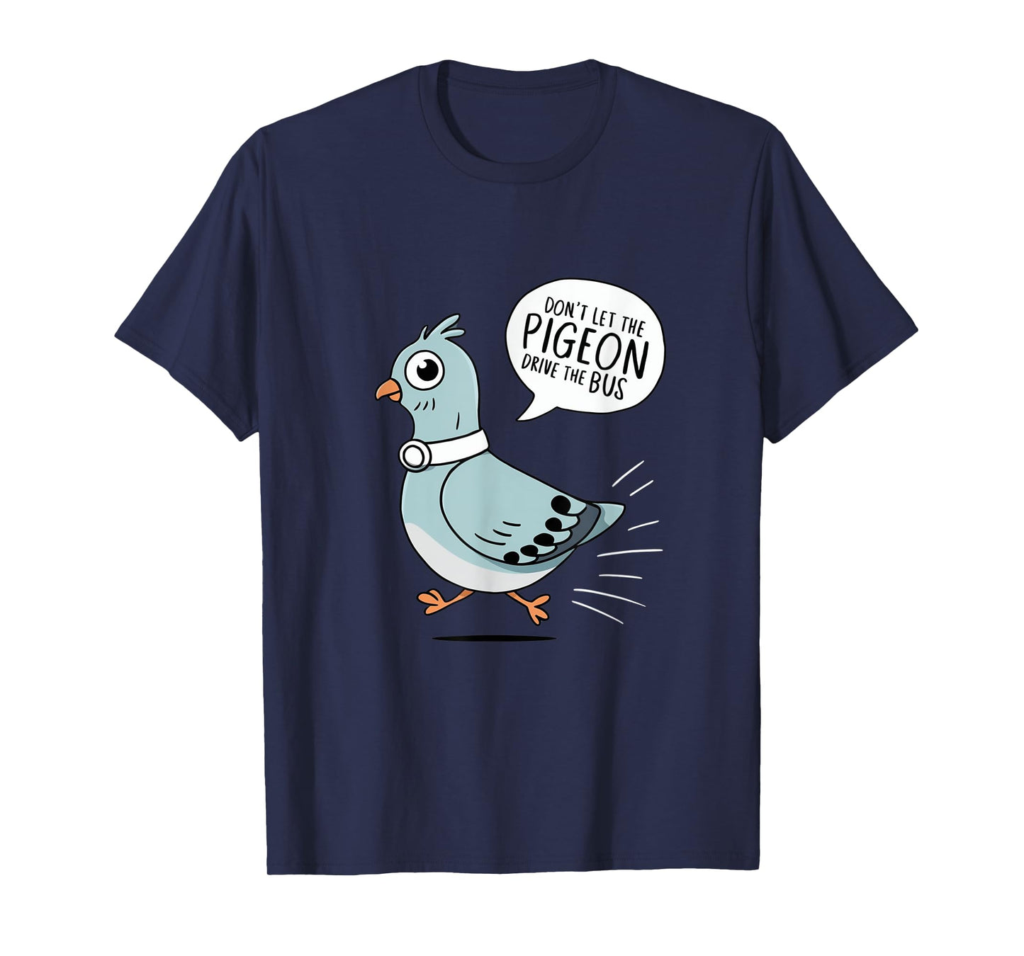 DON'T LET THE PIGEON DRIVE THE BUS FUNNY PIGEON LOVER T-Shirt