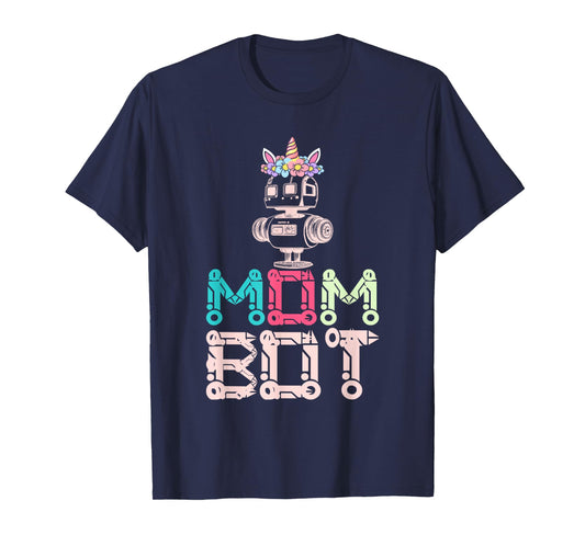 Mom Bot Robot Robotic Engineer Mom T-Shirt