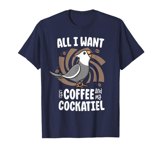 All I Want Is Coffee And My Cockatiel Women White Face Birb T-Shirt