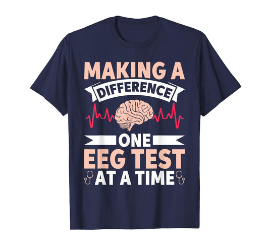 Funny Medical Neuro Tech EEG Technologist Tee EEG Tech T-Shirt