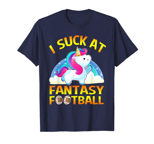 I Suck at Fantasy Football Loser Gifts Unicorn for Men T-Shirt